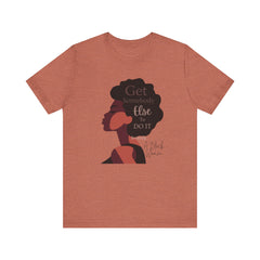 T-Shirt - Get Somebody Else to Do It Unisex Jersey Short Sleeve Tee