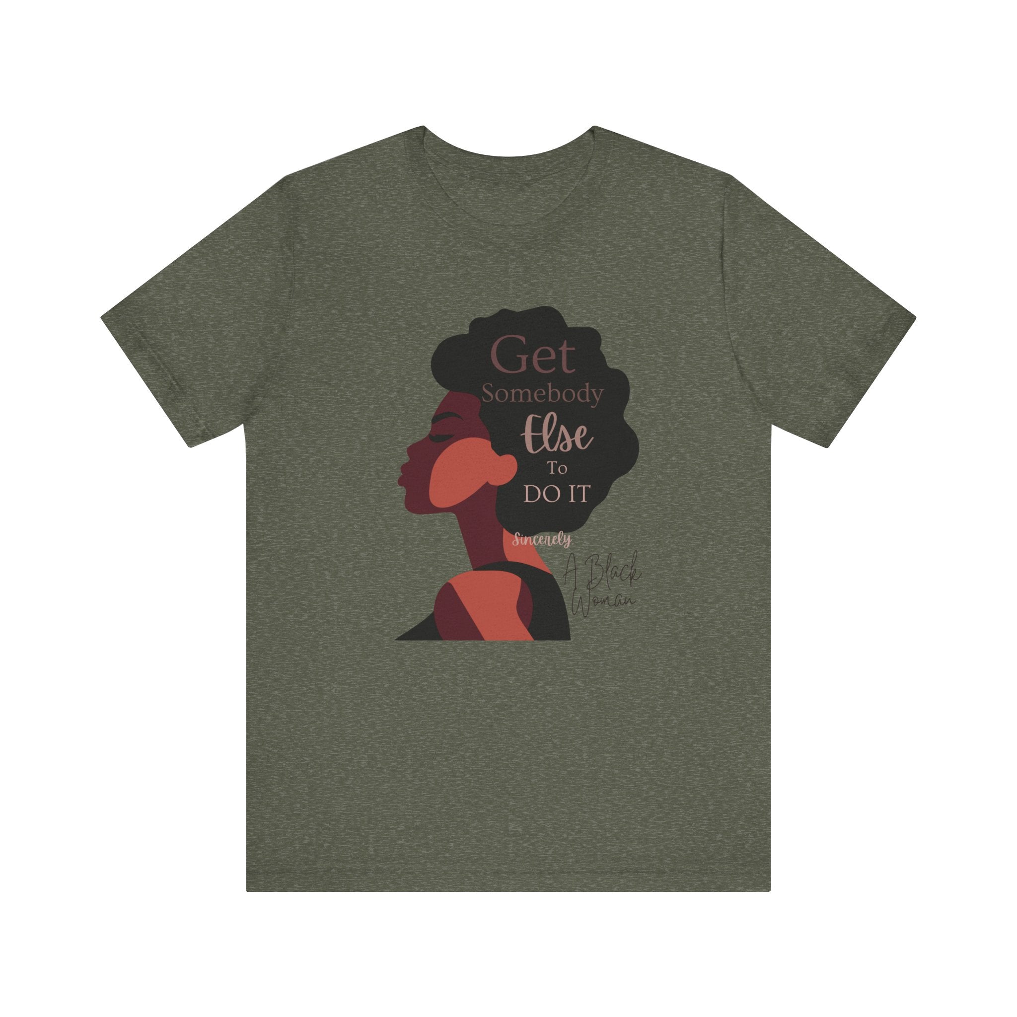 T-Shirt - Get Somebody Else to Do It Unisex Jersey Short Sleeve Tee