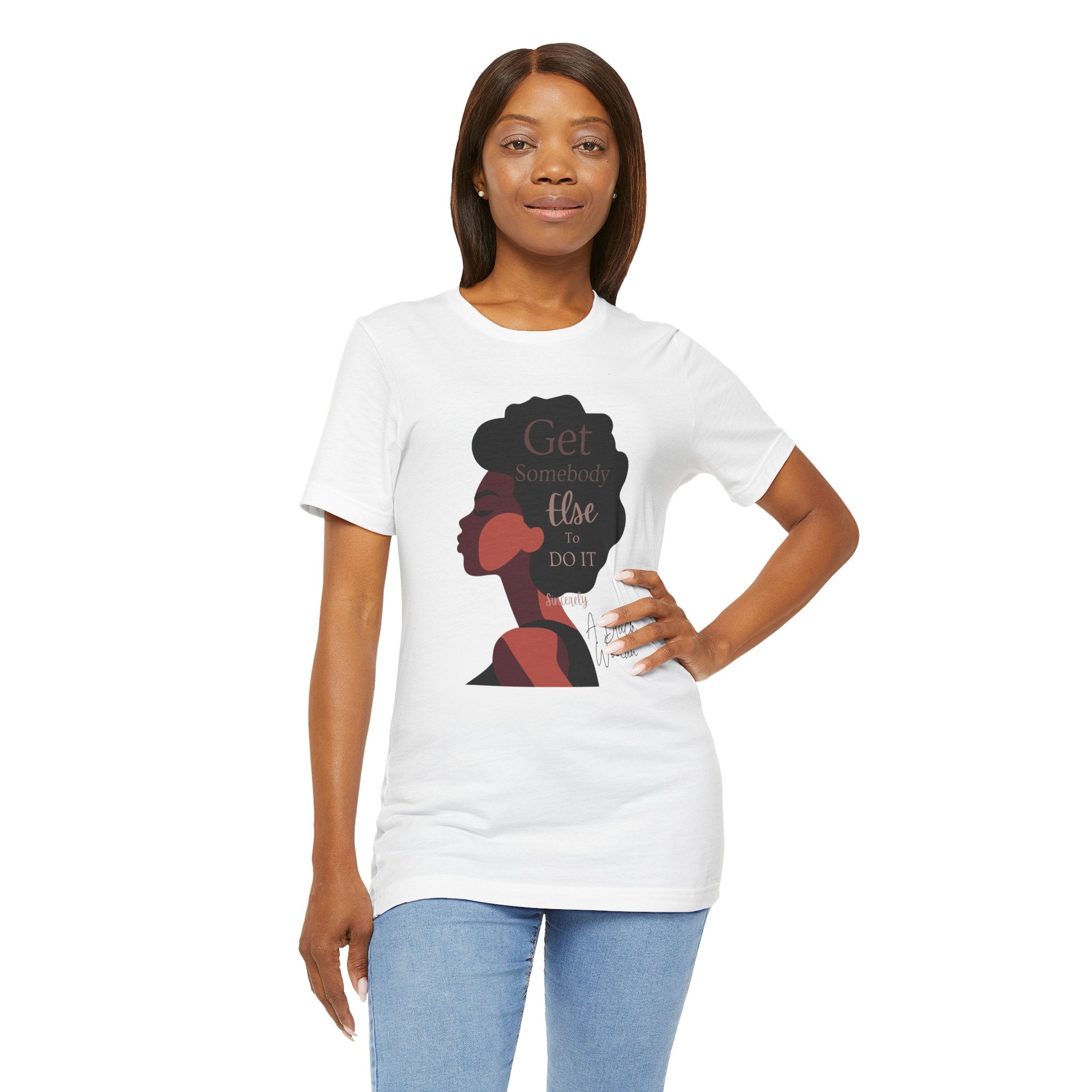 T-Shirt - Get Somebody Else to Do It Unisex Jersey Short Sleeve Tee