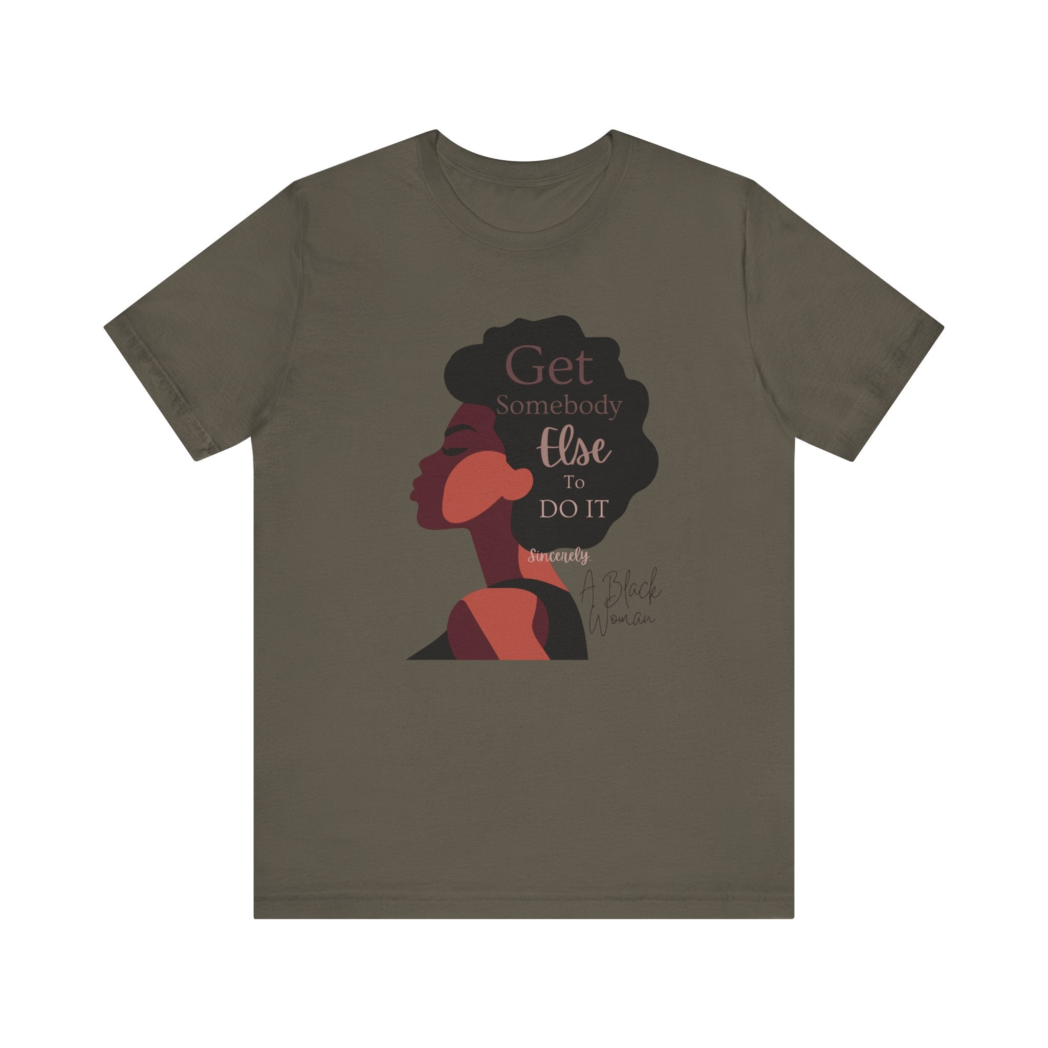 T-Shirt - Get Somebody Else to Do It Unisex Jersey Short Sleeve Tee