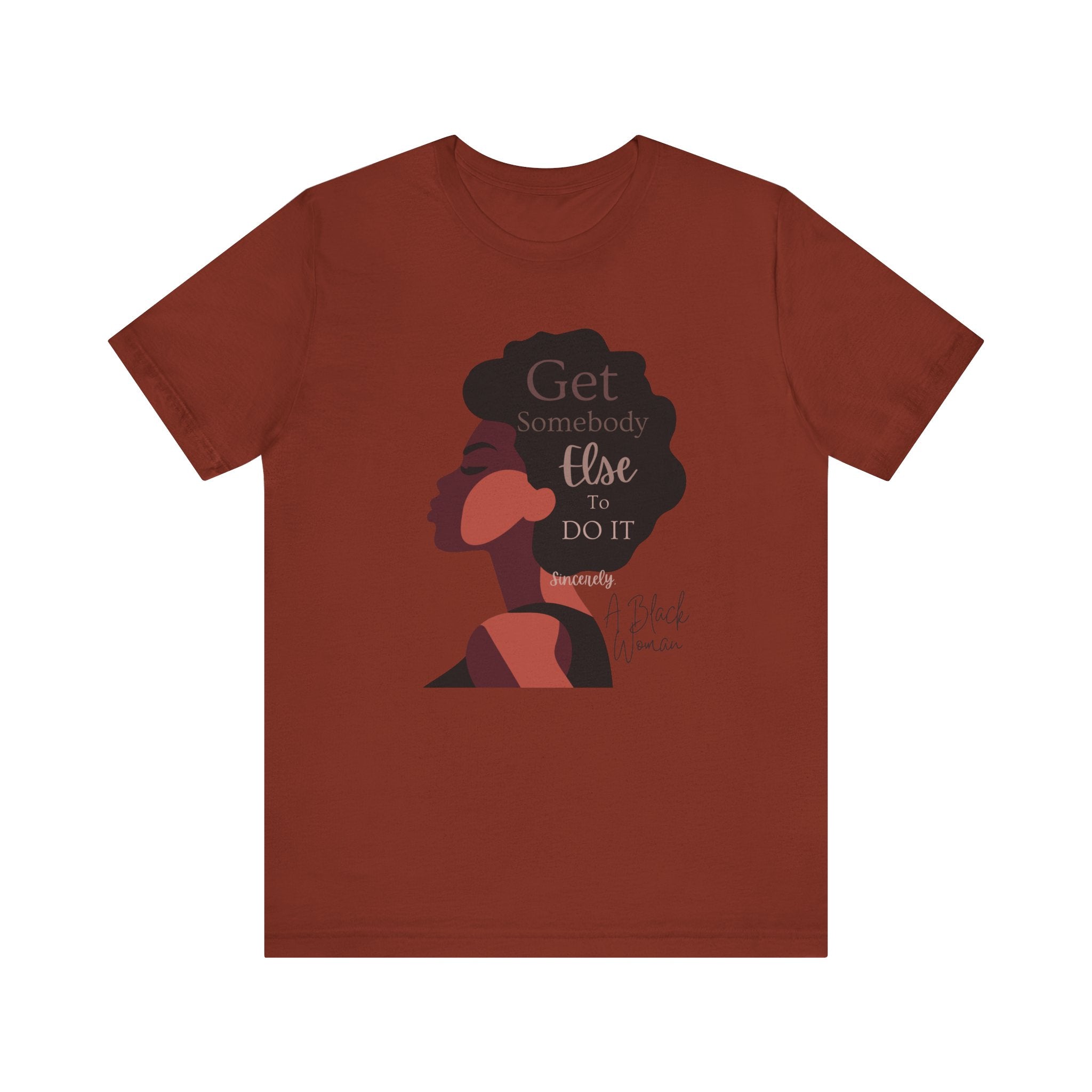 T-Shirt - Get Somebody Else to Do It Unisex Jersey Short Sleeve Tee